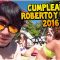 Cumpleaños Roberto y David 2016 | Los viajes de Yuluga